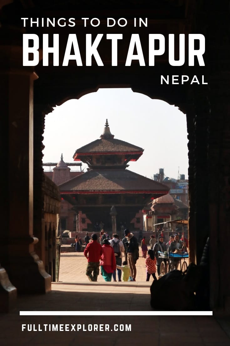 Things to do in Bhaktapur: City Guide Full Time Explorer Nepal | Travel Destinations | Honeymoon | Backpack | Backpacking | Vacation South Asia | Budget | Off the Beaten Path | Trekking | Bucket List | Wanderlust | Things to Do and See | Culture | Food | Tourism | Like a Local | #travel #vacation #backpacking #budgettravel #offthebeatenpath #bucketlist #wanderlust #Nepal #Asia #southasia #exploreNepal #visitNepal #seeNepal #discoverNepal #TravelNepal