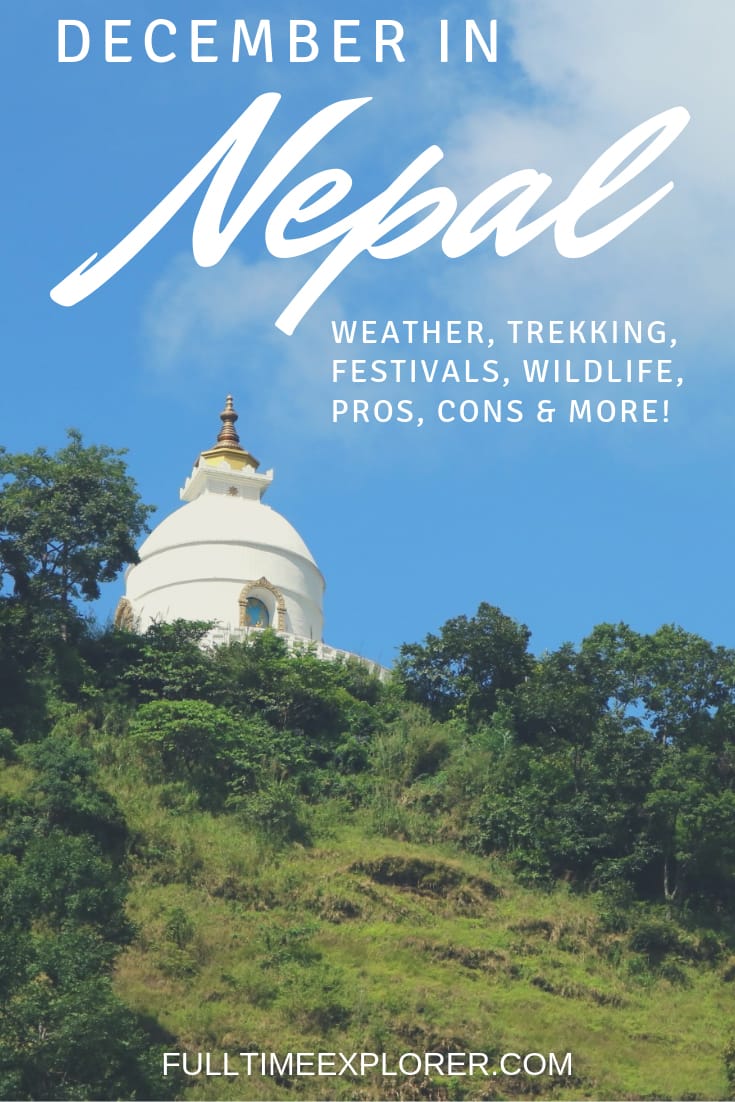Nepal in December: Weather, Festivals, Trekking & More - Full Time Explorer Nepal | Nepal Travel Destinations | Nepal Photo | Nepal Photography | Nepal Honeymoon | Backpack Nepal | Backpacking Nepal | Nepal Vacation | South Asia | Budget | Off the Beaten Path | Wanderlust | Trip Planning| Things to Do | Culture Food | Tourism  #travel #backpacking #budgettravel #wanderlust #Nepal #Asia #visitNepal #TravelNepal