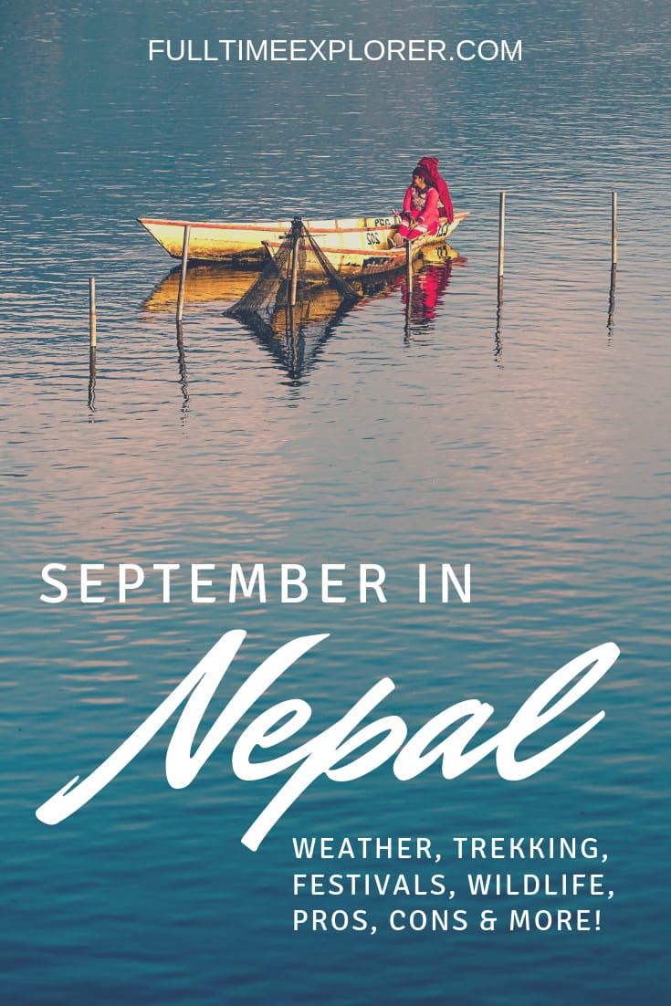 Nepal in September: Weather, Festivals, Trekking & More Full Time Explorer Nepal | Nepal Travel Destinations | Nepal Photo | Nepal Photography | Nepal Honeymoon | Backpack Nepal | Backpacking Nepal | Nepal Vacation | South Asia | Budget | Off the Beaten Path | Wanderlust | Trip Planning| Things to Do | Culture Food | Tourism  #travel #backpacking #budgettravel #wanderlust #Nepal #Asia #visitNepal #TravelNepal