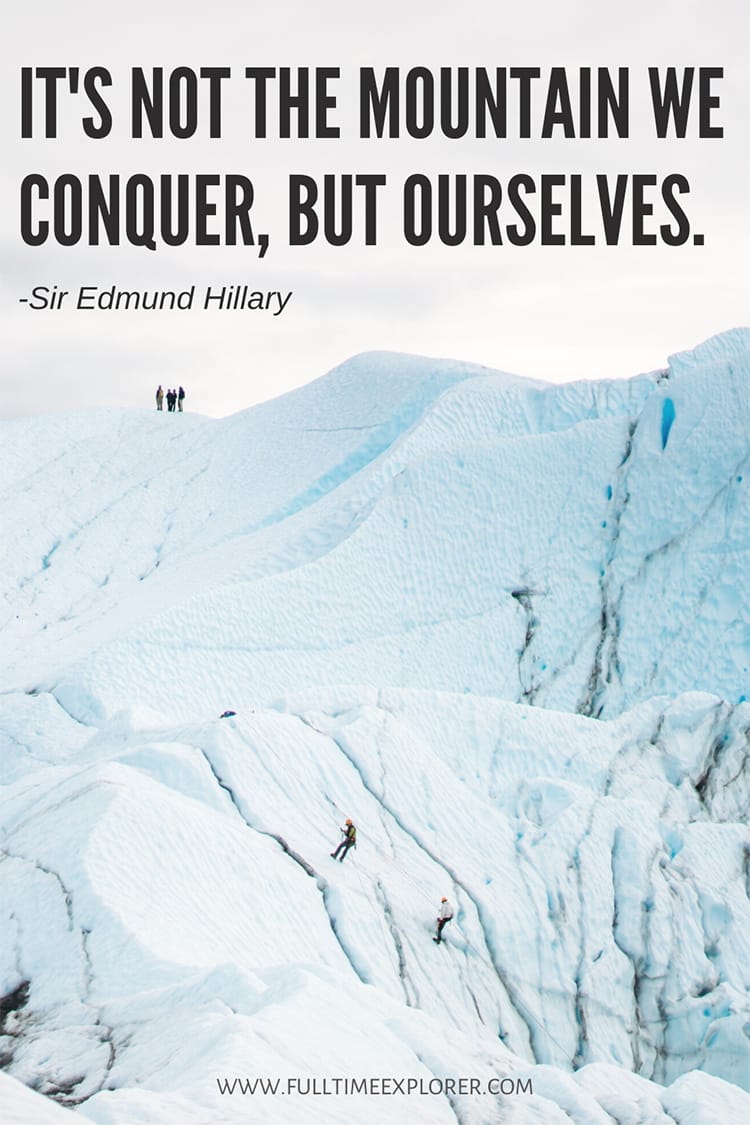 "It's not the mountain we conquer, but ourselves." - Sir Edmund Hillary Hiking Quotes