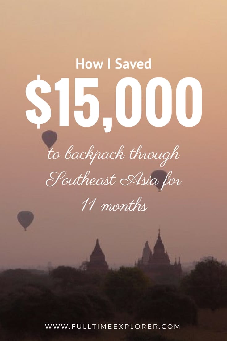 How I Saved $15,000 to Travel for a Year in Southeast Asia #budget #budgettravel #backpacker #backpacking #southeastasia #moneysaver #travel #thailand #myanmar #cambodia #singapore #indonesia #nepal #india #malaysia