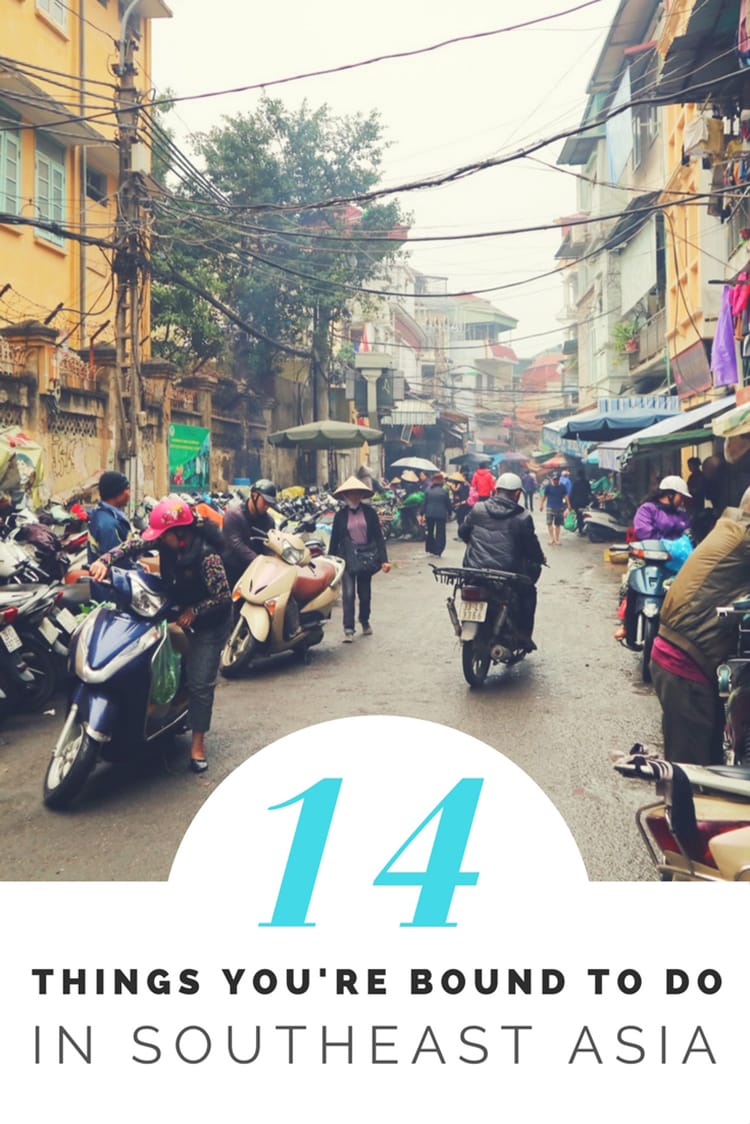 14 Things You'll Do When Backpacking in Southeast Asia ⋆ Full Time Explorer