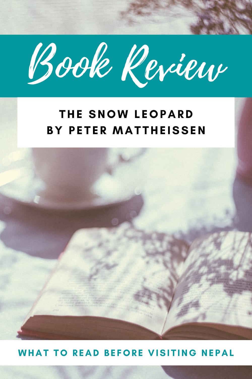 Book Review: The Snow Leopard by Peter Mattheissen | Full Time Explorer | Books About Nepal | Books about the Himalaya | Travel Books | Travel Memoirs | Books About Traveling | Vacation Reads | Beach Reads | Travel Genre | Inner Journey | Finding Oneself | Airplane Entertainment #travel #book #memoir #travelmemoir #entertainment #nepal #himalaya #trekking #dolpa #dolpo