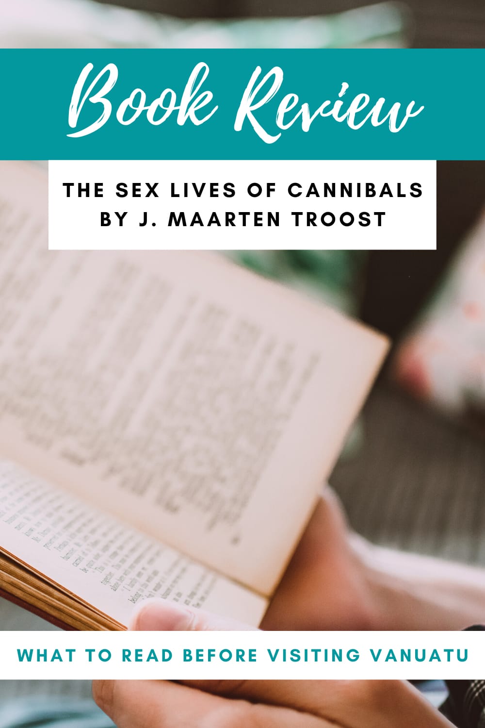 Book Review: The Sex Lives of Cannibals by J. Maarten Troost | Full Time Explorer | Travel Books | Travel Memoirs | Books About Traveling | Vacation Reads | Island Travel | Books About Vanuatu | Beach Reads | Travel Genre | Airplane Entertainment #travel #book #memoir #travelmemoir #entertainment #Vanuatu