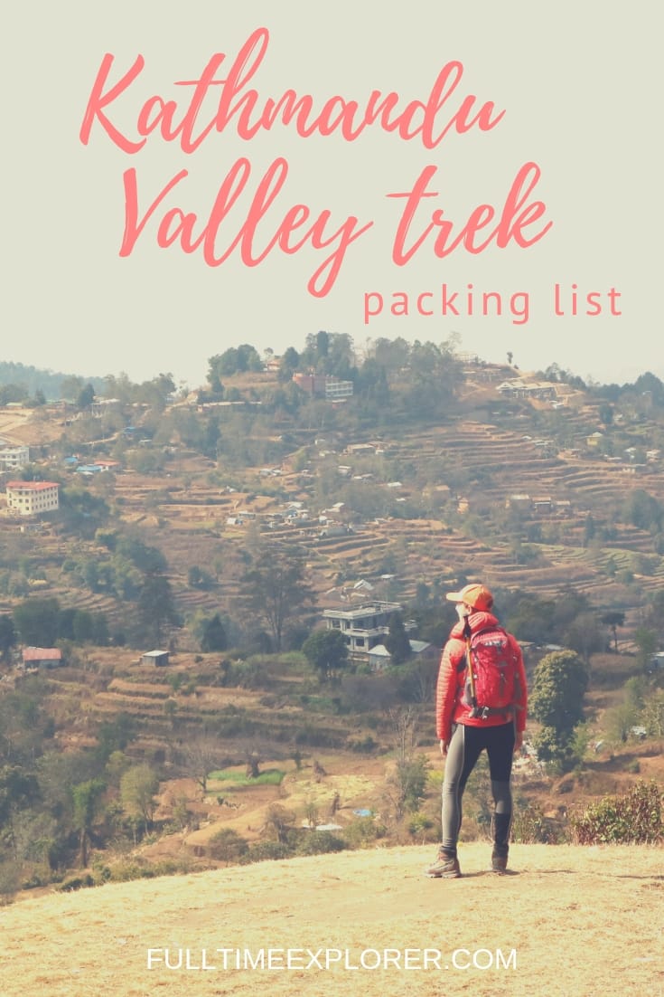 Kathmandu Valley Trek Packing List Full Time Explorer Nepal | Travel Destinations | Honeymoon | Backpack | Backpacking | Vacation South Asia | Budget | Off the Beaten Path | Trekking | Bucket List | Wanderlust | Things to Do and See | Culture | Food | Tourism | Like a Local | #travel #vacation #backpacking #budgettravel #offthebeatenpath #bucketlist #wanderlust #Nepal #Asia #southasia #exploreNepal #visitNepal #seeNepal #discoverNepal #TravelNepal