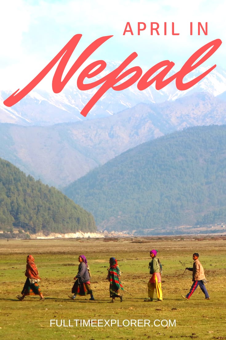 Nepal in April: Weather, Festivals, Trekking & More Full Time Explorer Nepal | Nepal Travel Destinations | Nepal Photo | Nepal Photography | Nepal Honeymoon | Backpack Nepal | Backpacking Nepal | Nepal Vacation | South Asia | Budget | Off the Beaten Path | Wanderlust | Trip Planning| Things to Do | Culture Food | Tourism #travel #backpacking #budgettravel #wanderlust #Nepal #Asia #visitNepal #TravelNepal