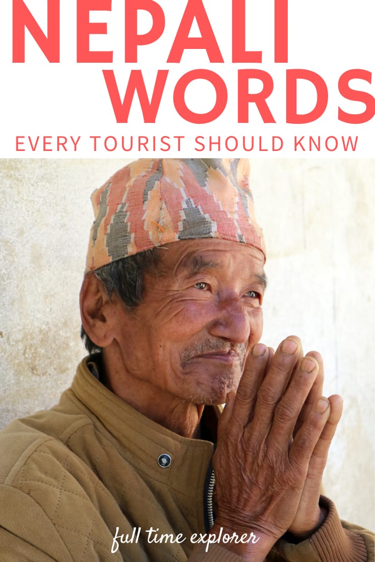 11 Nepali Words Every Tourist Should Know plus 55 helpful phrases | Full Time Explorer Nepal | Nepal Travel Destinations | Etiquette | Nepal Photo | Nepal Photography | Nepal Travel Tips | Backpack Nepal | Backpacking Nepal | Nepal Vacation | South Asia | Budget | Off the Beaten Path | Wanderlust | Trip Planning| Things to Do | Culture Food | Tourism #travel #backpacking #budgettravel #wanderlust #Nepal #Asia #visitNepal #TravelNepal