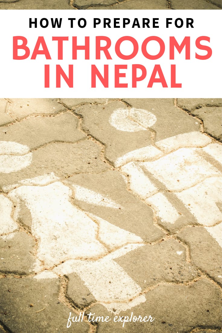 Nepal Bathrooms: What to Expect | How to use squat toilets | What are toilets like in Nepal | Full Time Explorer Nepal | Nepal Travel Destinations | Nepal Photo | Nepal Photography | Nepal Honeymoon | Backpack Nepal | Backpacking Nepal | Nepal Vacation | South Asia | Budget | Off the Beaten Path | Wanderlust | Trip Planning| Things to Do | Culture Food | Tourism #travel #backpacking #budgettravel #wanderlust #Nepal #Asia #visitNepal #TravelNepal