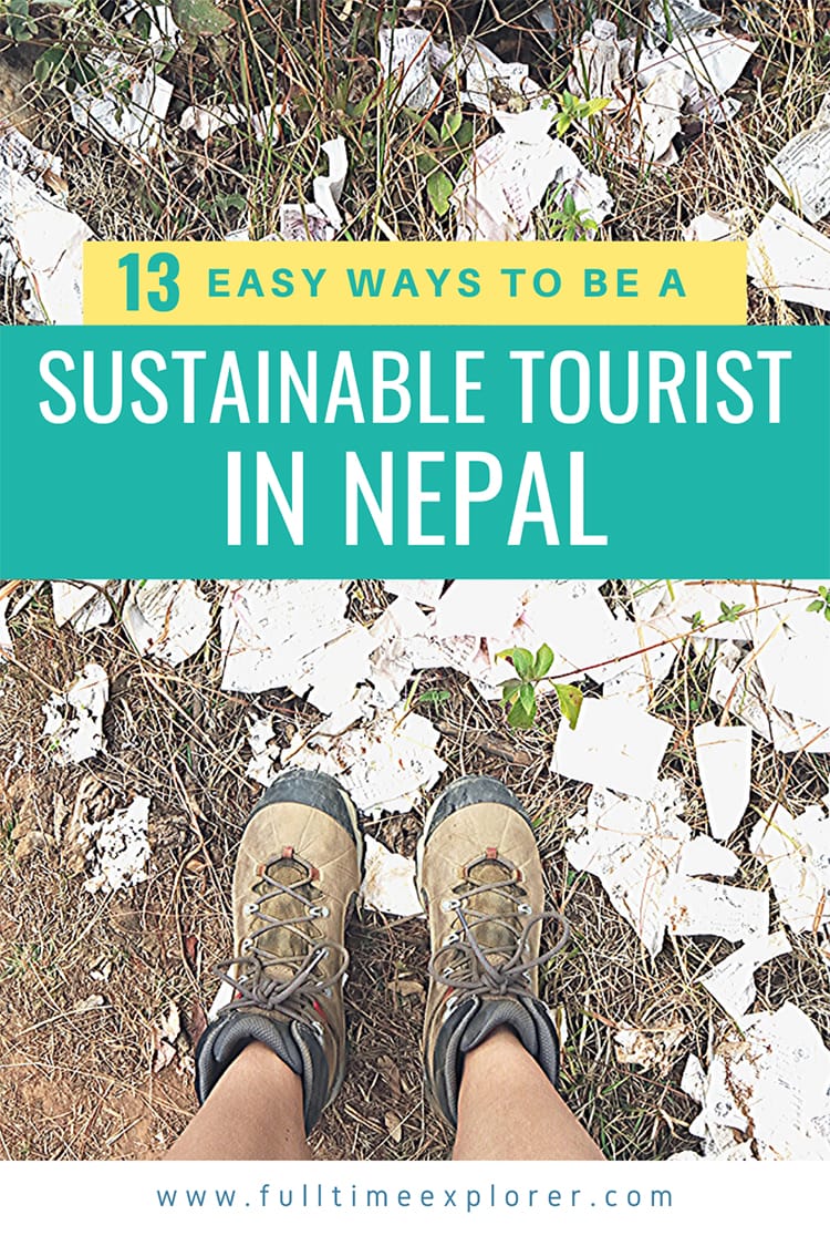 Sustainable Tourism in Nepal: 13 Easy Ways to make a Difference | Full Time Explorer | Responsible Travel | Social Enterprises | Go Green | Sustainable Travel | Sustainability | Lower Carbon Footprint | Travel with a conscience | Saving the planet | Local Tour companies | Shop Local | Zero Waste #travel #sustainabletravel #responsibletravel #nepal