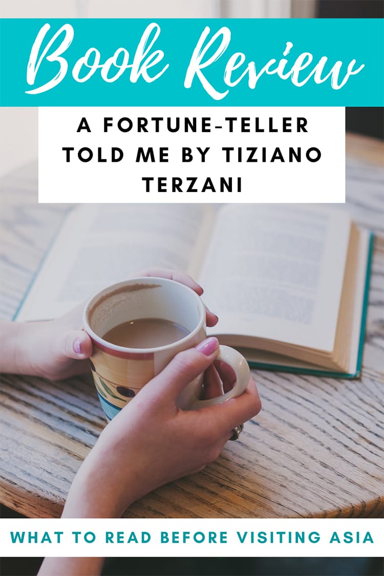 Travel Book Review: A Fortune-Teller Told Me by Tiziano Terzani | Full Time Explorer | Travel Books | Travel Memoirs | Books About Traveling | Vacation Reads | Asia Travel | Books About Asia | Myanmar | Thailand | Spirituality | Religion | Culture | Cambodia | Vietnam | Travel Genre | Book Worms | Books to Read | Airplane Entertainment #travel #book #memoir #travelmemoir #entertainment #Asia