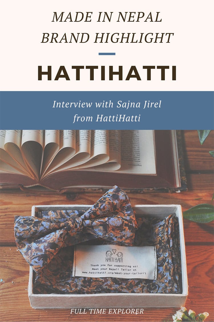 Made in Nepal Brand Highlight: HattiHatti - Check out this interview with Sajna Jirel about how HattiHatti was created and how they make their items sustainably within Nepal | Full Time Explorer | Sustainable Design | Shopping in Nepal | Sustainable Fashion | Sustainable Clothing | Eco Friendly Accessories | Upcycled Sarees |  Sustainable Brands in Nepal | Locally Made | Sustainable Design #madeinnepal #fashion #upcycle #clothing #sustainable #ecofriendly