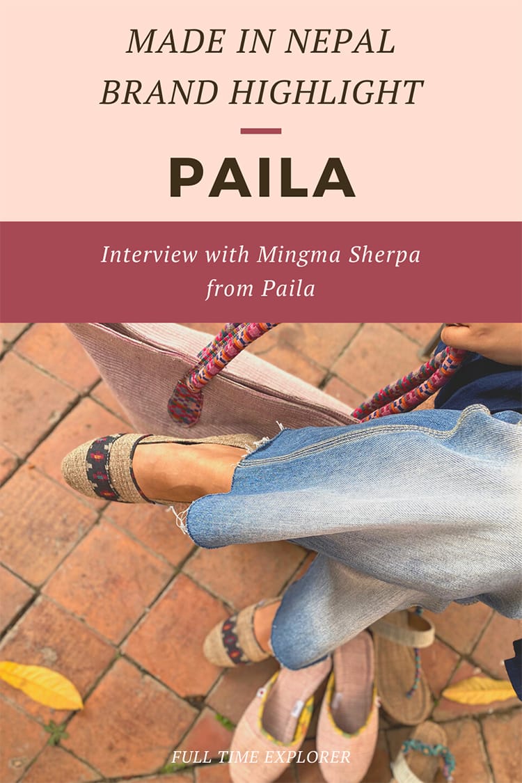 Made in Nepal Brand Highlight: Paila - Check out this interview with owner Mingma Sherpa about how Paila was created and how they make their items sustainably within Nepal | Full Time Explorer | Sustainable Design | Shopping in Nepal | Sustainable Shoes | Sustainable Fashion | Eco Friendly Shoes | Natural Shoes | Accessories | Nettle | Sustainable Brands in Nepal | Locally Made | Sustainable Design #madeinnepal #shoes #fashion #style #sustainable #ecofriendly
