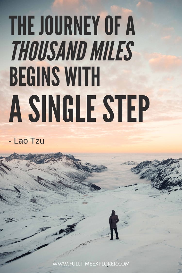 "The journey of a thousand miles begins with a single step." - Lao Tzu